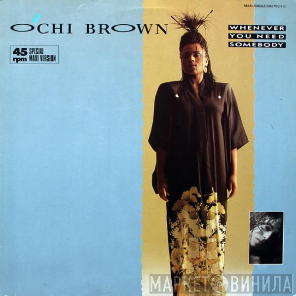 O'Chi Brown - Whenever You Need Somebody