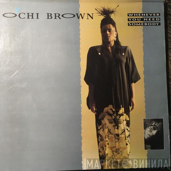 O'Chi Brown - Whenever You Need Somebody