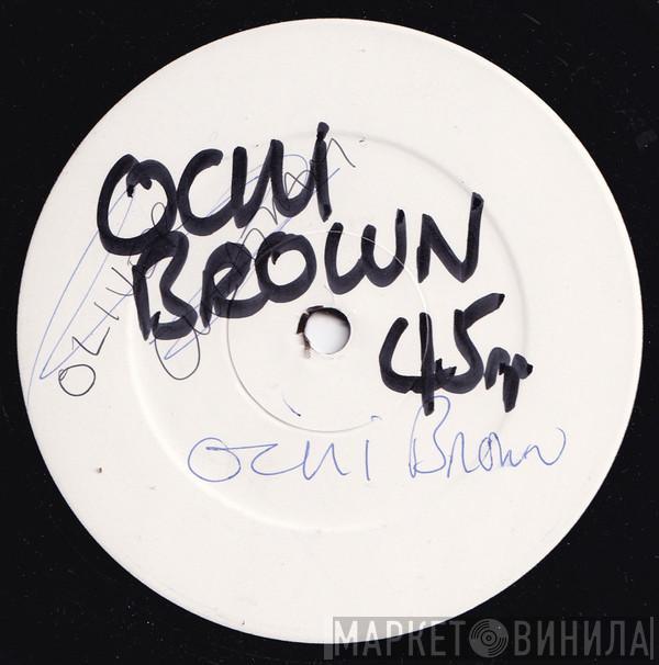 O'Chi Brown - Whenever You Need Somebody