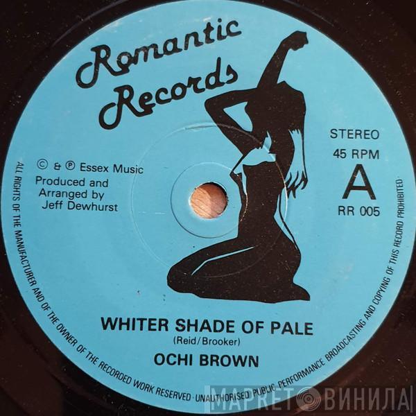 O'Chi Brown - Whiter Shade Of Pale