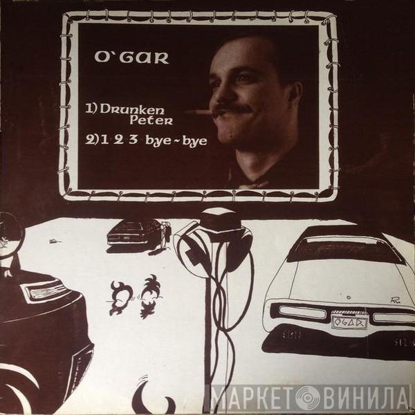 O'Gar - Drunken Peter / 1,2,3, Bye Bye