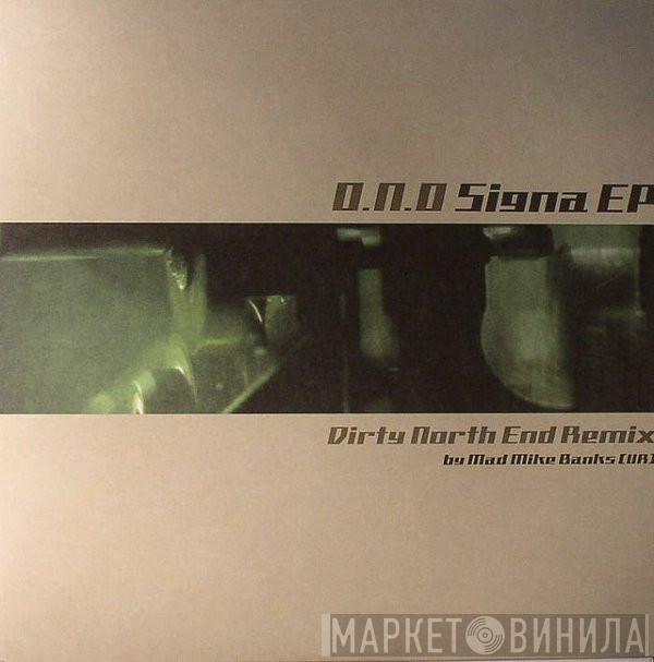 O.N.O - Signa EP - Dirty North End Remix By Mad Mike Banks [UR]