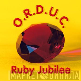 O.R.D.U.C. - Ruby Jubilee