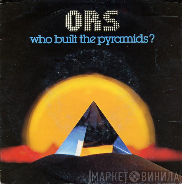 O.R.S. (Orlando Riva Sound) - Who Built The Pyramids?