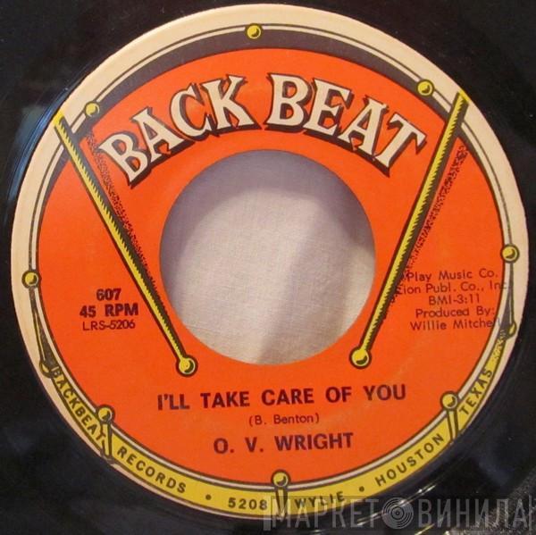 O.V. Wright - I'll Take Care Of You / Why Not Give Me A Chance