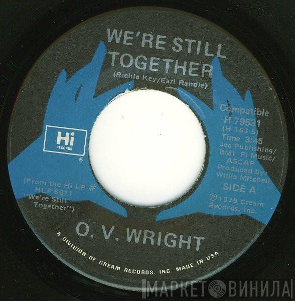 O.V. Wright - We're Still Together / I Don't Know Why