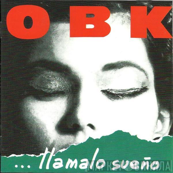  OBK  - ... Llamalo Sueño