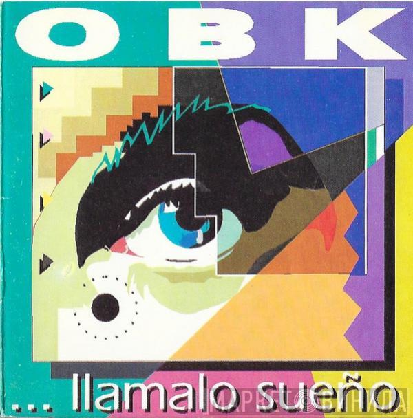  OBK  - ... Llamalo Sueño