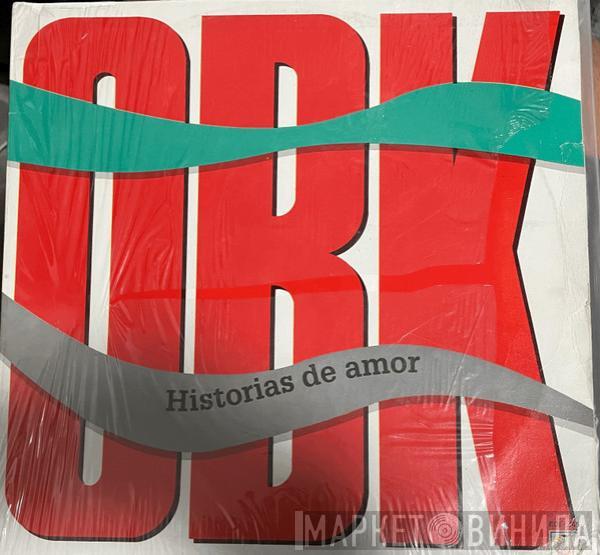  OBK  - Historias De Amor