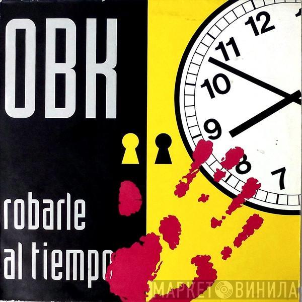 OBK - Robarle Al Tiempo