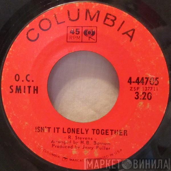 OC Smith - Isn't It Lonely Together / I Ain't The Worryin' Kind