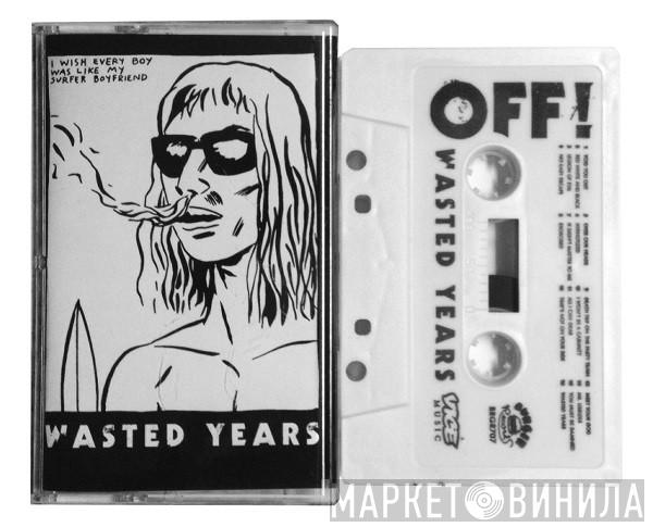  OFF!  - Wasted Years