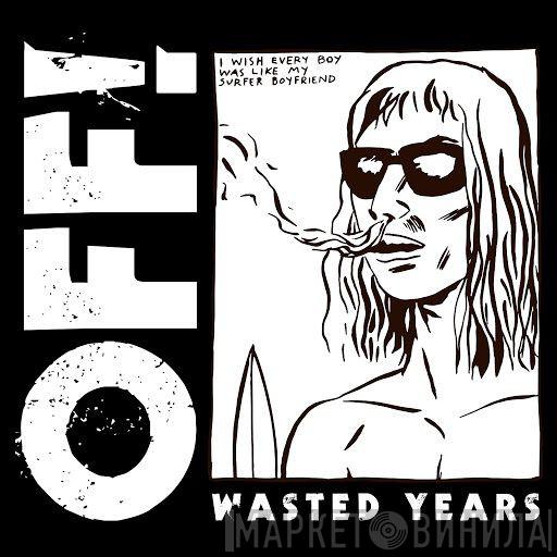  OFF!  - Wasted Years