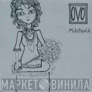 OVO  - Miastenia