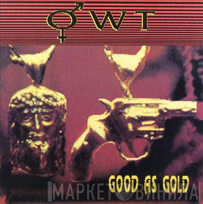 OWT - Good As Gold