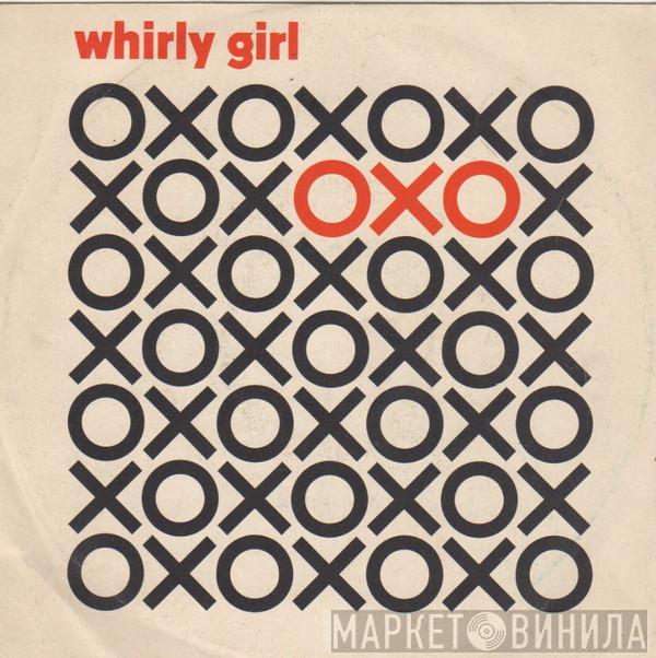 OXO  - Whirly Girl