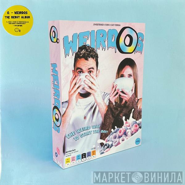 O.  - Weirdos