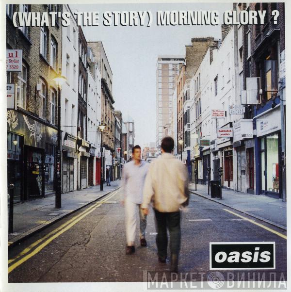  Oasis   - (What's The Story) Morning Glory ?