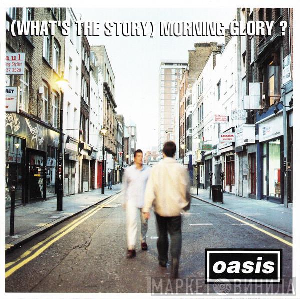  Oasis   - (What's The Story) Morning Glory ?