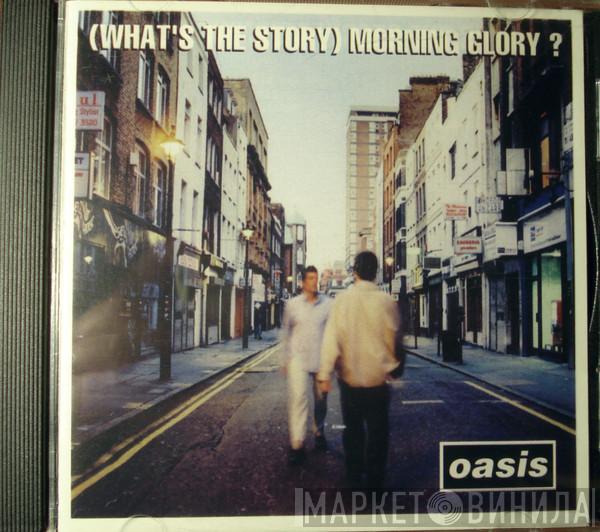  Oasis   - (What's The Story) Morning Glory ?