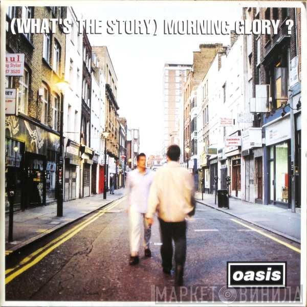  Oasis   - (What's The Story) Morning Glory?