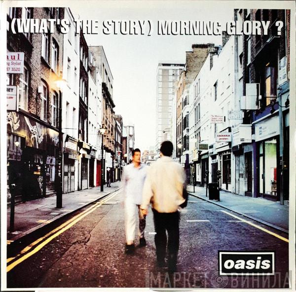  Oasis   - (What's The Story) Morning Glory?