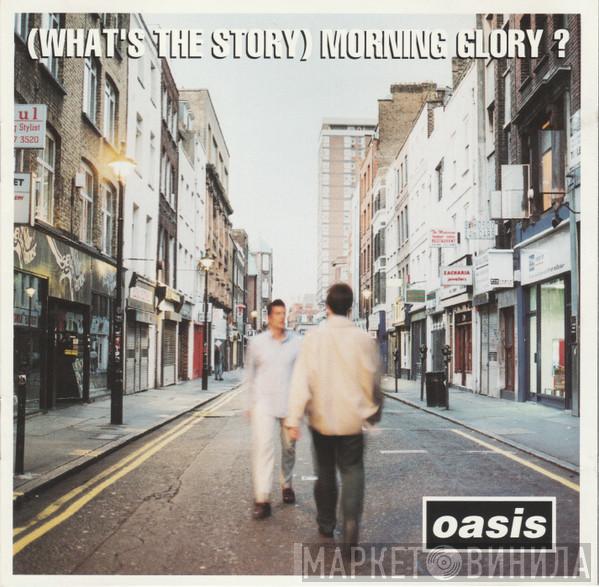  Oasis   - (What's The Story) Morning Glory?