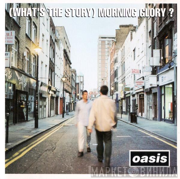  Oasis   - (What's The Story) Morning Glory?