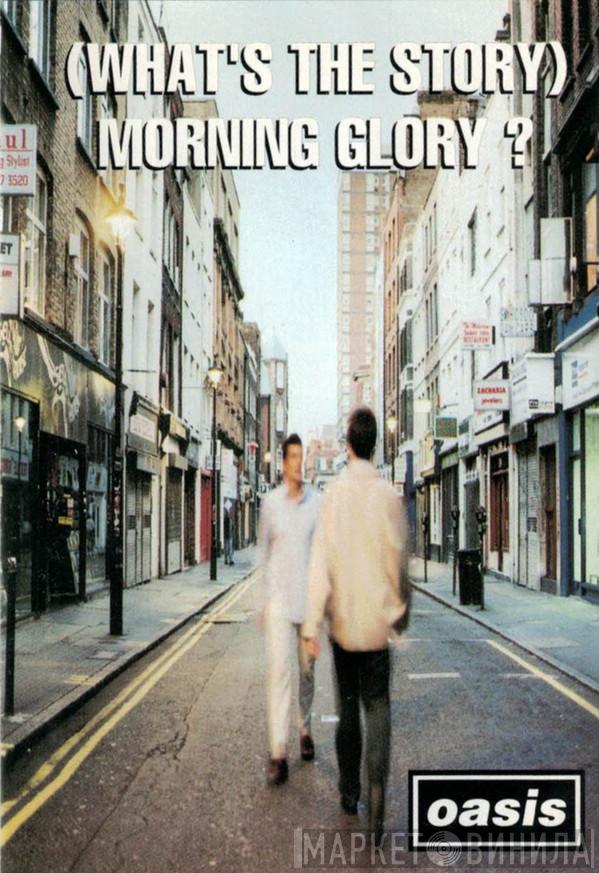  Oasis   - (What's The Story) Morning Glory?