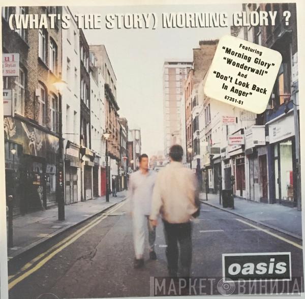  Oasis   - (What's The Story) Morning Glory?