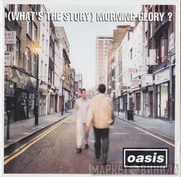  Oasis   - (What's The Story) Morning Glory?