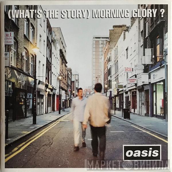  Oasis   - (What's The Story) Morning Glory?