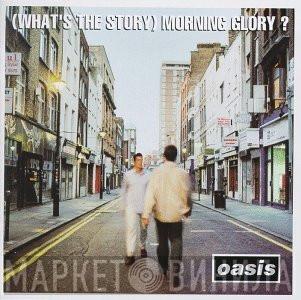  Oasis   - (What's The Story) Morning Glory?