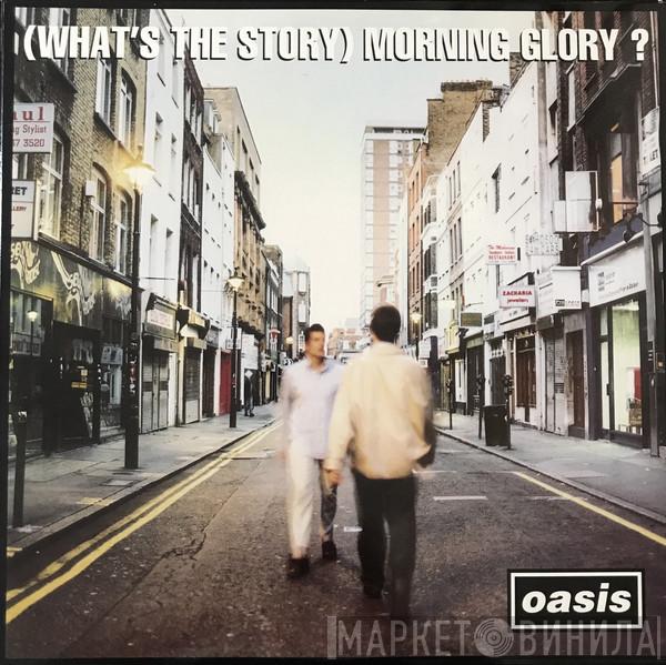  Oasis   - (What's The Story) Morning Glory?