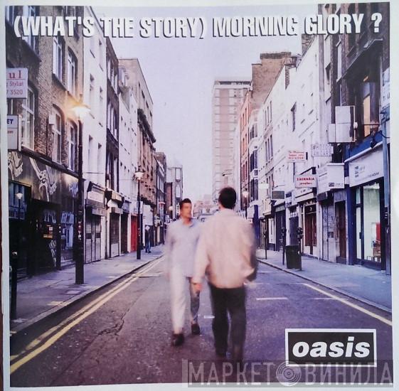  Oasis   - (What's The Story) Morning Glory?