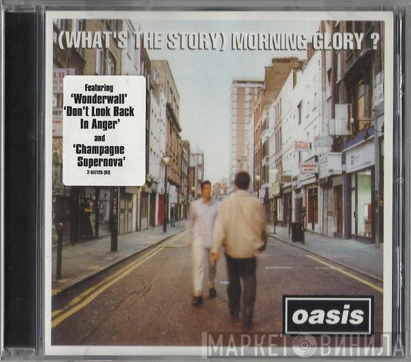  Oasis   - (What's The Story) Morning Glory?