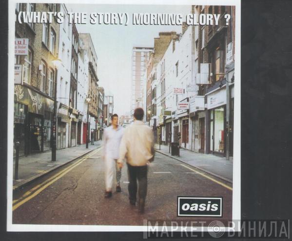  Oasis   - (What's The Story) Morning Glory?