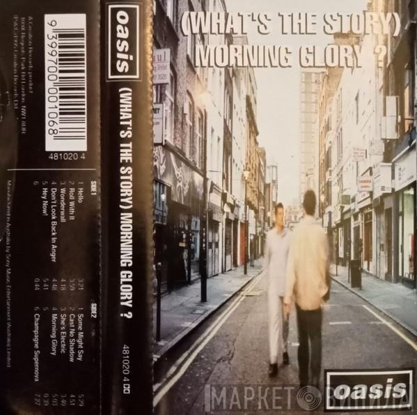  Oasis   - (What's The Story) Morning Glory?