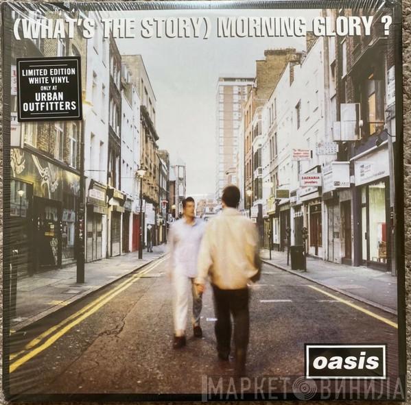  Oasis   - (What's The Story) Morning Glory?