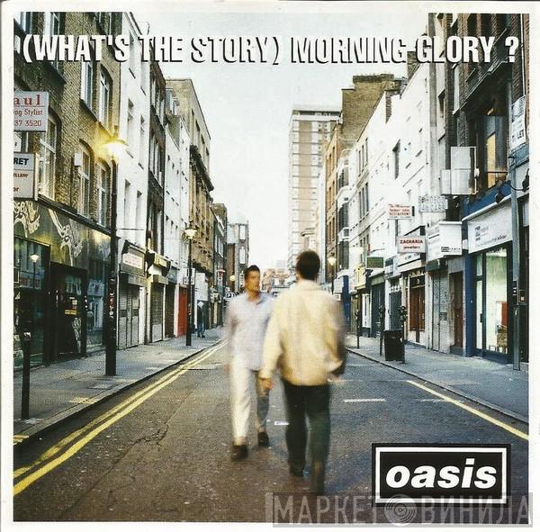  Oasis   - (What's The Story) Morning Glory?