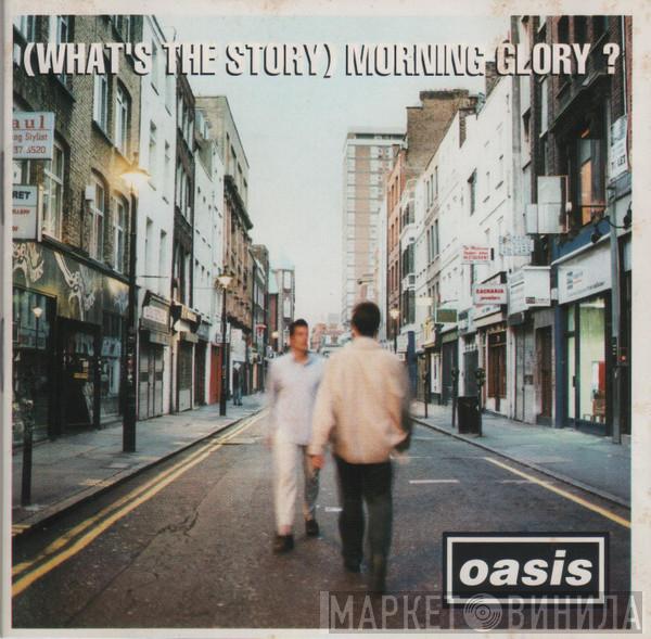  Oasis   - (What's The Story) Morning Glory?