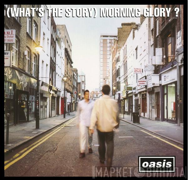  Oasis   - (What's The Story) Morning Glory?