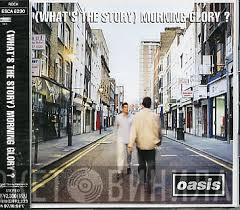  Oasis   - (What's The Story) Morning Glory?