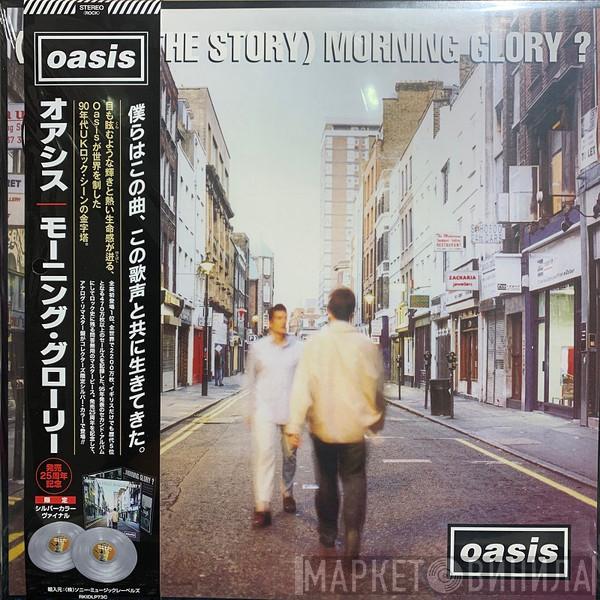  Oasis   - (What’s The Story) Morning Glory?