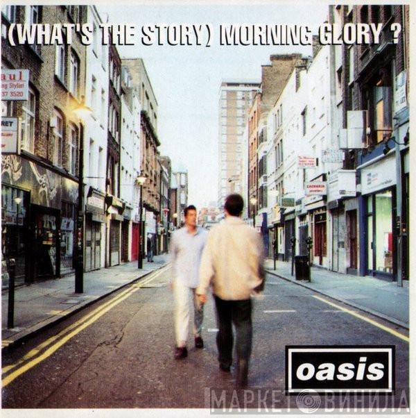  Oasis   - (What's The Story) Morning Glory?