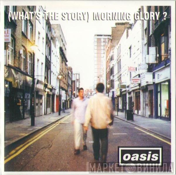  Oasis   - (What's The Story) Morning Glory?