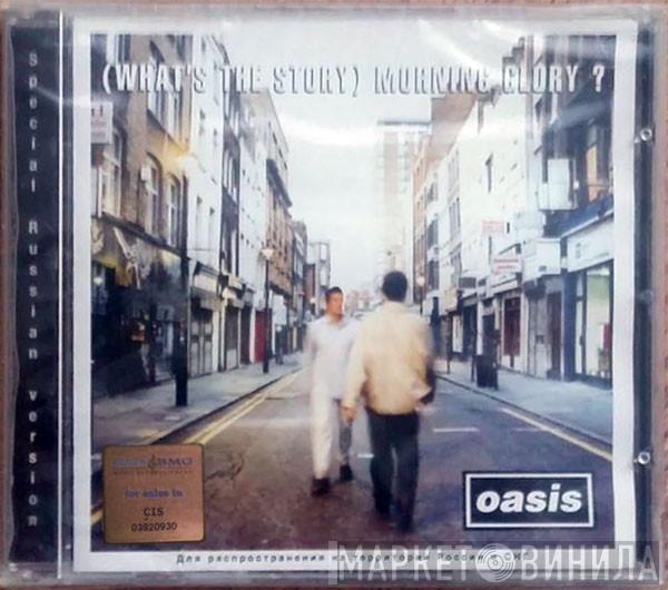  Oasis   - (What's The Story) Morning Glory?