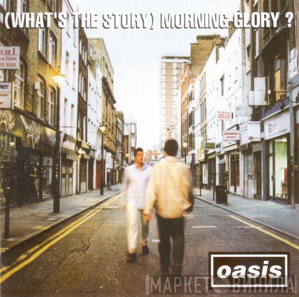  Oasis   - (What's The Story) Morning Glory?