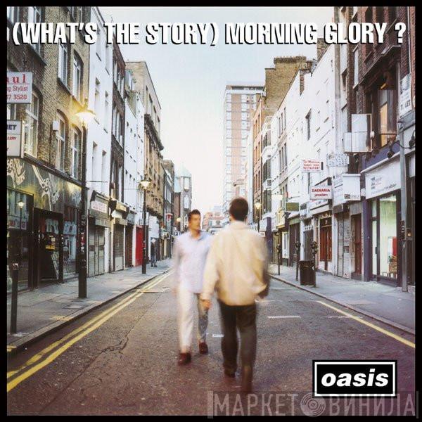  Oasis   - (What's The Story) Morning Glory?