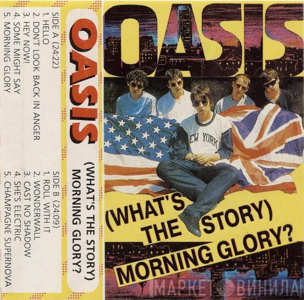  Oasis   - (What's The Story) Morning Glory?